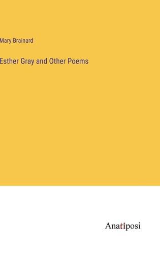 Cover image for Esther Gray and Other Poems