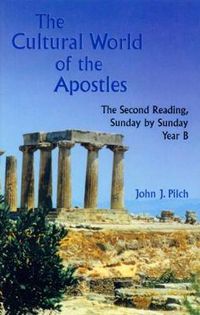 Cover image for The Cultural World of the Apostles: The Second Reading, Sunday by Sunday, Year B