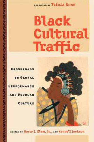 Cover image for Black Cultural Traffic: Crossroads in Global Performance and Popular Culture