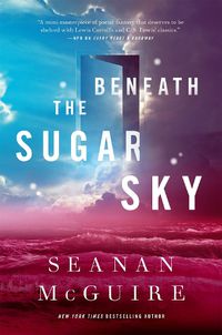 Cover image for Beneath The Sugar Sky: Wayward Children #3