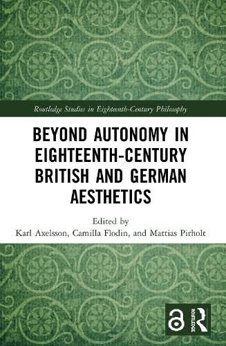 Cover image for Beyond Autonomy in Eighteenth-Century British and German Aesthetics