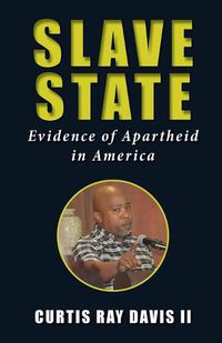 Cover image for Slave State: Evidence of Apartheid in America