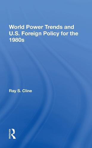 Cover image for World Power Trends And U.S. Foreign Policy For The 1980s