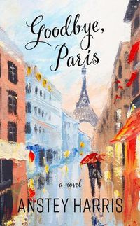 Cover image for Goodbye, Paris