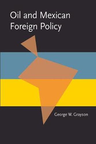 Cover image for Oil and Mexican Foreign Policy