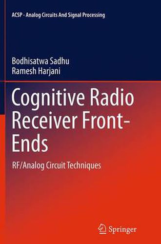 Cover image for Cognitive Radio Receiver Front-Ends: RF/Analog Circuit Techniques