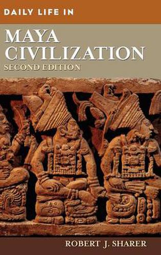 Cover image for Daily Life in Maya Civilization, 2nd Edition