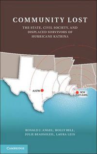 Cover image for Community Lost: The State, Civil Society, and Displaced Survivors of Hurricane Katrina