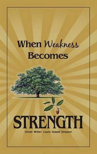 Cover image for When Weakness Becomes Strength