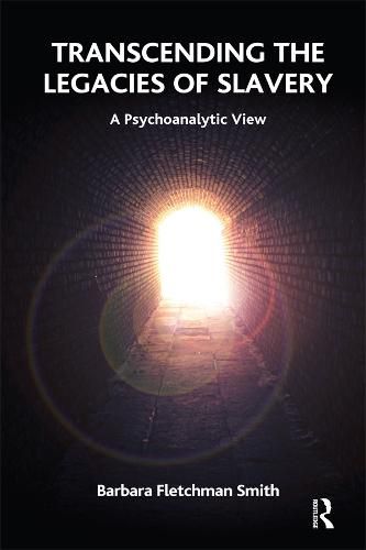 Cover image for Transcending the Legacies of Slavery: A Psychoanalytic View