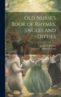 Cover image for Old Nurse's Book of Rhymes, Jingles and Ditties