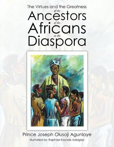 Cover image for The Virtues and the Greatness of the Ancestors of the Africans in the Diaspora