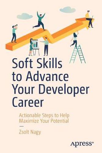 Cover image for Soft Skills to Advance Your Developer Career: Actionable Steps to Help Maximize Your Potential