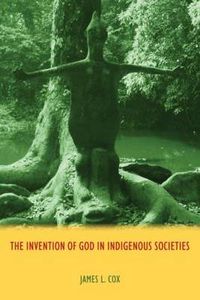 Cover image for The Invention of god in Indigenous Societies