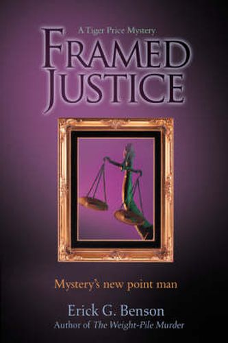 Cover image for Framed Justice: A Tiger Price Mystery