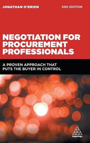 Negotiation for Procurement Professionals: A Proven Approach that Puts the Buyer in Control