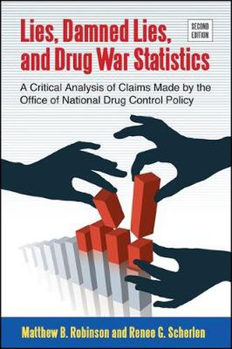 Cover image for Lies, Damned Lies, and Drug War Statistics, Second Edition: A Critical Analysis of Claims Made by the Office of National Drug Control Policy