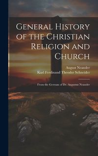 Cover image for General History of the Christian Religion and Church