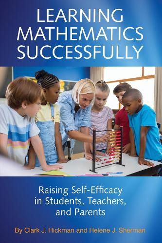 Cover image for Learning Mathematics Successfully: Raising Self-Efficacy in Students, Teachers and Parents