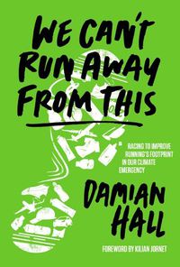 Cover image for We Can't Run Away From This: Racing to improve running's footprint in our climate emergency