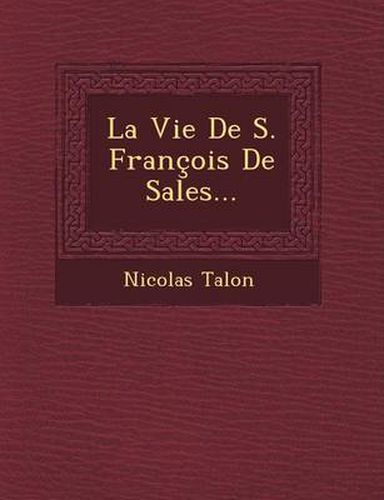 Cover image for La Vie de S. Francois de Sales...