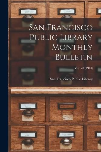 Cover image for San Francisco Public Library Monthly Bulletin; Vol. 20 (1914)