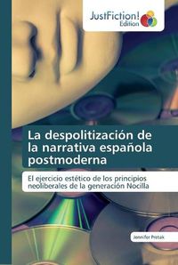 Cover image for La despolitizacion de la narrativa espanola postmoderna