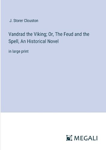 Vandrad the Viking; Or, The Feud and the Spell, An Historical Novel