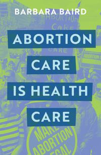 Cover image for Abortion Care is Health Care