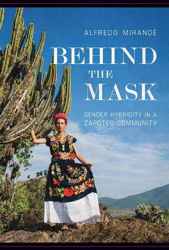 Cover image for Behind the Mask: Gender Hybridity in a Zapotec Community