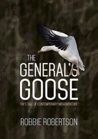 Cover image for The General's Goose: Fiji's Tale of Contemporary Misadventure