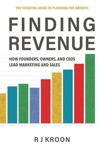 Finding Revenue: How Founders, Owners, and Ceos Lead Marketing and Sales
