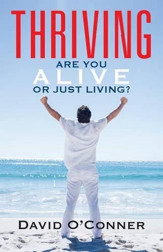 Cover image for Thriving: Are You Alive or Just Living?