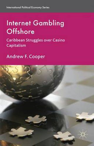 Cover image for Internet Gambling Offshore: Caribbean Struggles over Casino Capitalism