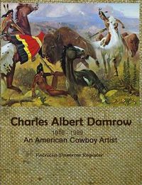 Cover image for Charles Albert Damrow 1916-1989 An American Cowboy Artist