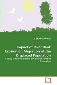Cover image for Impact of River Bank Erosion on Migration of the Displaced Population