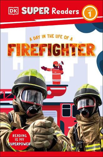 DK Super Readers Level 1 A Day in the Life of a Firefighter