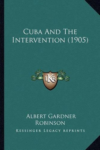 Cover image for Cuba and the Intervention (1905)