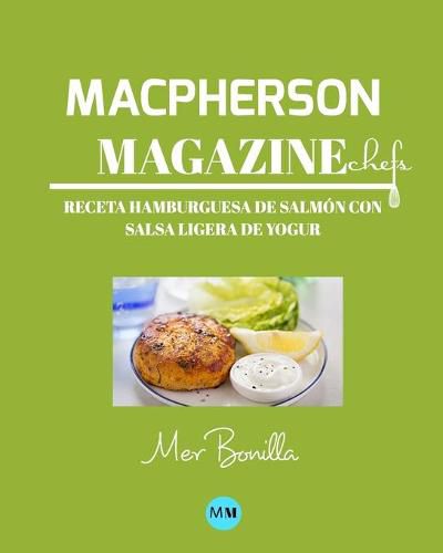 Macpherson Magazine Chef's - Receta Hamburguesa de salmon con salsa ligera de yogur