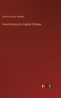 Cover image for French History for English Children