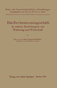 Cover image for Das Devisentermingeschaft in Seinen Beziehungen Zur Wahrung Und Wirtschaft