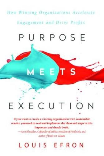 Cover image for Purpose Meets Execution: How Winning Organizations Accelerate Engagement and Drive Profits