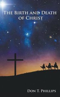 Cover image for The Birth and Death of Christ