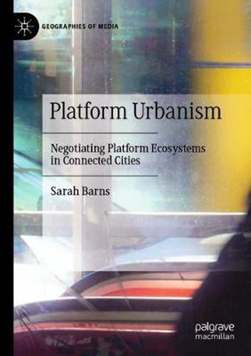 Cover image for Platform Urbanism: Negotiating Platform Ecosystems in Connected Cities