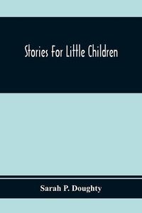 Cover image for Stories For Little Children