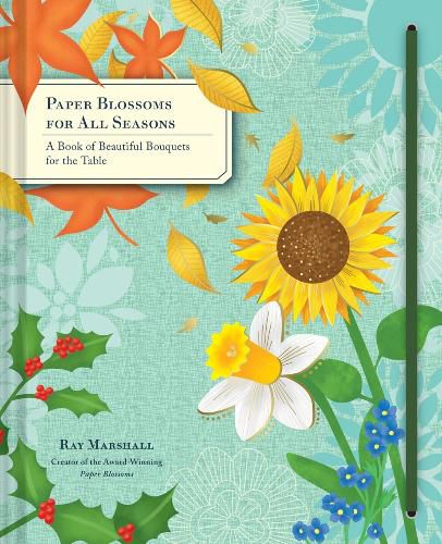 Cover image for Paper Blossoms for All Seasons: A Book of Beautiful Bouquets for the Table