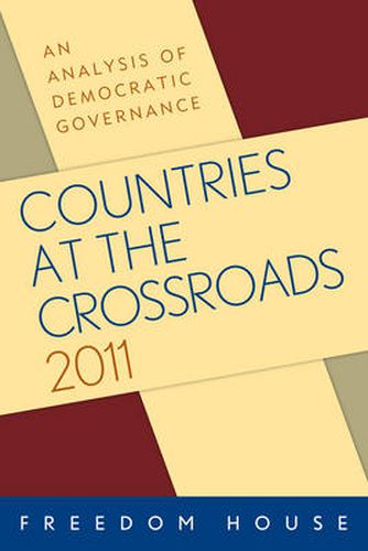 Cover image for Countries at the Crossroads 2011: An Analysis of Democratic Governance