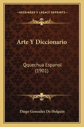 Cover image for Arte y Diccionario: Qquechua Espanol (1901)