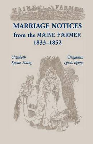 Cover image for Marriage Notices from the Maine Farmer 1833 - 1852