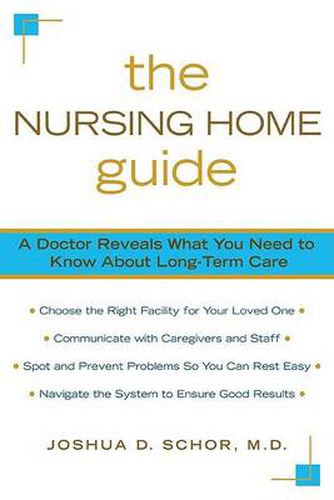 Cover image for The Nursing Home Guide: A Doctor Reveals What You Need to Know about Long-Term Care